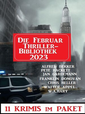Die Februar Thriller Bibliothek 2023-- 11 Krimis im Paket - ebook